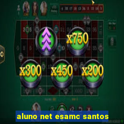 aluno net esamc santos